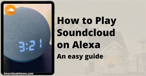 How to Play Soundcloud on Alexa: An Easy Guide [2023]